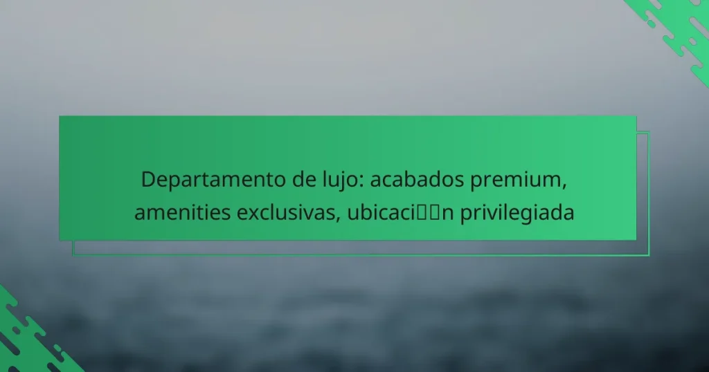 Departamento de lujo: acabados premium, amenities exclusivas, ubicación privilegiada