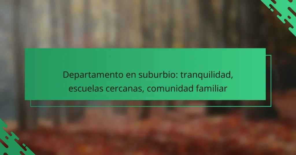Departamento en suburbio: tranquilidad, escuelas cercanas, comunidad familiar