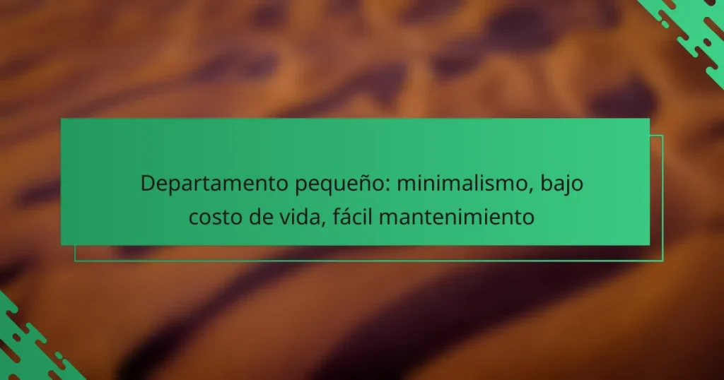 Departamento pequeño: minimalismo, bajo costo de vida, fácil mantenimiento